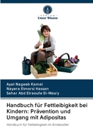 Handbuch für Fettleibigkeit bei Kindern: Prävention und Umgang mit Adipositas: Handbuch für Fettleibigkeit im Kindesalter 6202818956 Book Cover