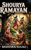 SHOURYA RAMAYAN: An Epic Journey Through the Timeless Story of Rama B0GV4ZQF7T Book Cover
