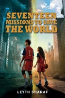 Seventeen Missions to Save the World 1783243708 Book Cover