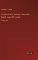 The Cell of Self-Knowledge; Seven Early English Mystical Treatises: in large print 3387032587 Book Cover