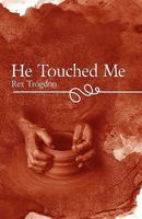 He Touched Me 1897117884 Book Cover