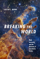 Breaking the World: Black Insecurity and the Horizons of Speculation 1478033266 Book Cover