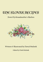 The Slovak Recipes from My Grandmother's Kitchen 1777303303 Book Cover