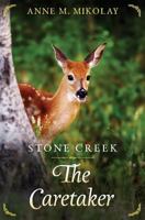 Stone Creek, the Caretaker 1517401283 Book Cover