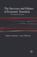 The Successes and Failures of Economic Transition: The European Experience 1349517526 Book Cover