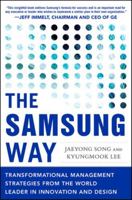 The Samsung Way: Transformational Management Strategies from the World Leader in Innovation and Design 0071835792 Book Cover
