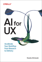 AI for UX: Accelerate Your Workflow from Research to Delivery B0GZ7HD355 Book Cover