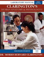 Clarington's Human Anatomy & Physiology I: Laboratory Manual 1978372671 Book Cover
