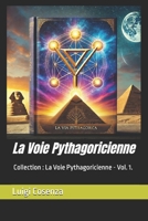 La Voie Pythagoricienne (La Via Pitagorica) (French Edition) B0DXKBZJR2 Book Cover