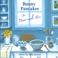 Bunny Pancakes for Nino and Ari B09MYSQ7GC Book Cover
