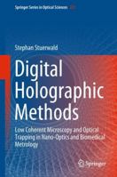 Digital Holographic Methods: Low Coherent Microscopy and Optical Trapping in Nano-Optics and Biomedical Metrology 3030001687 Book Cover