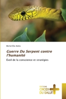 Guerre Du Serpent contre l'humanité: Éveil de la conscience et stratégies 620384179X Book Cover