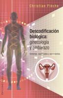 Descodificacion Biologica: Ginecologia y Embarazo 8491112316 Book Cover