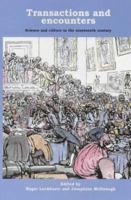 Transactions and Encounters: Science and Culture in the Nineteenth Century 0719059119 Book Cover