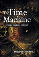 The Time Machine: Homo Sapiens Version 9352963032 Book Cover