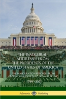 The Inaugural Addresses from the Presidents of the United States of America: The Inauguration Speeches - From George Washington to Donald Trump (1789 - 2017) 0359030572 Book Cover