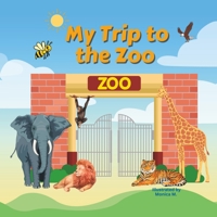 My Trip to the Zoo B0BZ321DN2 Book Cover