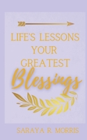Life's Lessons Your Greatest Blessings B09KN4JK4F Book Cover