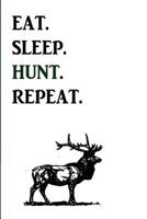 Eat. Sleep. Hunt. Repeat 1722664460 Book Cover