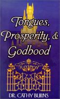 Tongues, Prosperity, & Godhood 1891117181 Book Cover