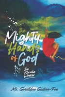 The Mighty Hands of God: The Miracle Worker B09M519SWB Book Cover