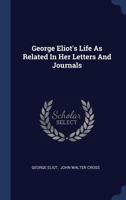 Life And Letters: the Works of George Eliot 1530745489 Book Cover