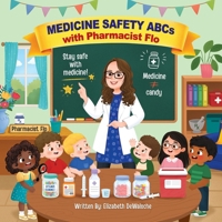 Medicine Safety ABCs with Pharmacist Flo (Medicine Safety with Pharmacist Flo Series) B0HCWF244V Book Cover