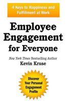 Employee Engagement for Everyone: 4 Keys to Happiness and Fulfillment at Work 0985056428 Book Cover