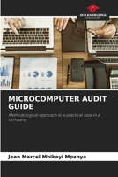 MICROCOMPUTER AUDIT GUIDE: Methodological approach to a practical case in a company 620415429X Book Cover