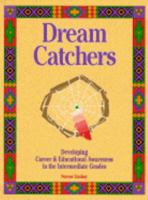 Dream Catchers: Developing Career and Educational Awareness in the Intermediate Grades 1563700859 Book Cover