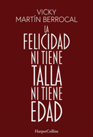 La felicidad ni tiene talla ni tiene edad 8491398805 Book Cover