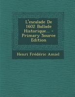 L'Escalade de 1602 Ballade Historique... 1021774804 Book Cover