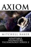 ANNT: Axiom III & IV: Adaptable Neo-Nature Technology 151214388X Book Cover