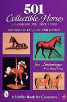501 Collectible Horses: A Handbook and Price Guide (Schiffer Book for Collectors) 0887408877 Book Cover