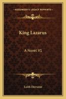 King Lazarus: A Novel V1 1163281204 Book Cover