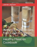 Healthy Mexican Cookbook: Authentic Keto and Diabetic Recipes-Cajun to Chorizo 1082537101 Book Cover