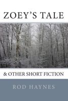 Zoey's Tale: & Other Short Fiction 1470176610 Book Cover