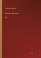 Teresina Peregrina: Vol. II 3368854623 Book Cover