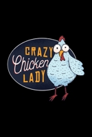 Crazy Chicken Lady: Funny Farm Poultry Farmer Gifts 165097163X Book Cover