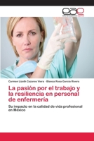 La pasión por el trabajo y la resiliencia en personal de enfermería 3659057487 Book Cover