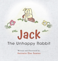 Jack The Unhappy Rabbit B0CD9TMN3X Book Cover
