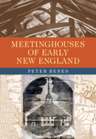 Meetinghouses of Early New England 1558499105 Book Cover