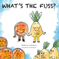 What's the Fuss?: A Story About Pizza and Pineapple 1086854675 Book Cover