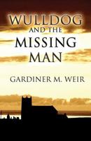 Wulldog and the Missing Man 162709802X Book Cover