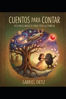 Cuentos para Contar: Historias Mágicas para toda la Familia (Spanish Edition) B0GXP7VVVR Book Cover