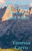The Amish: Six Stories of Love and Faith 1492104175 Book Cover