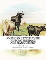 American Cattle: Their History, Breeding and Management 1019324449 Book Cover