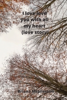 I love love you with all my heart (love story) 8211215349 Book Cover
