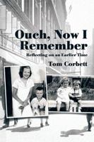 Ouch, Now I Remember: Reflecting on an Earlier Time 1514414112 Book Cover