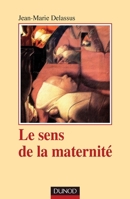 Le sens de la maternité 2100559931 Book Cover